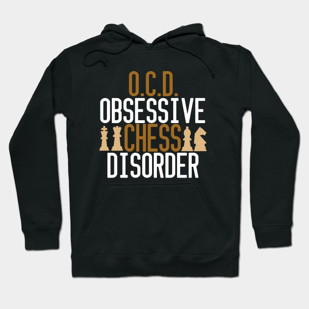 Funny Obsessive Chess Disorder Hoodie by epiclovedesigns